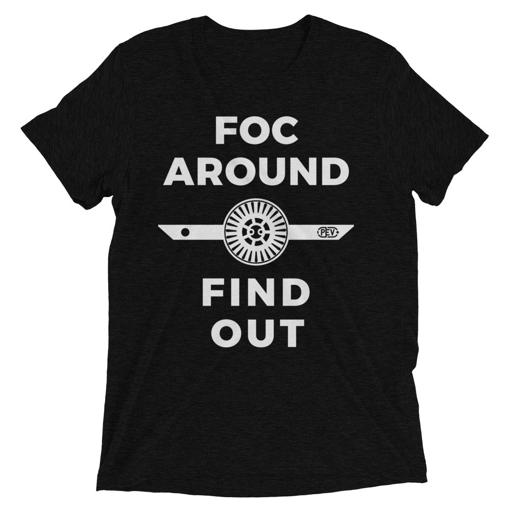 FOC Around - Tri-Blend T-Shirt