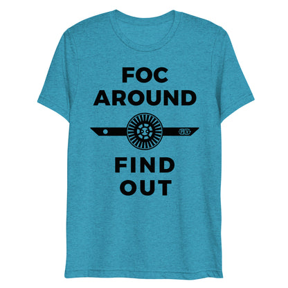 FOC Around - Tri-Blend T-Shirt